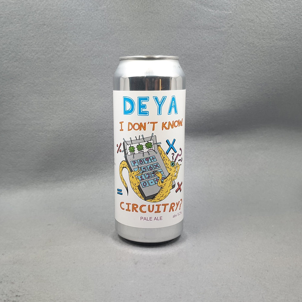 Deya I Don't Know, the Circuitry?