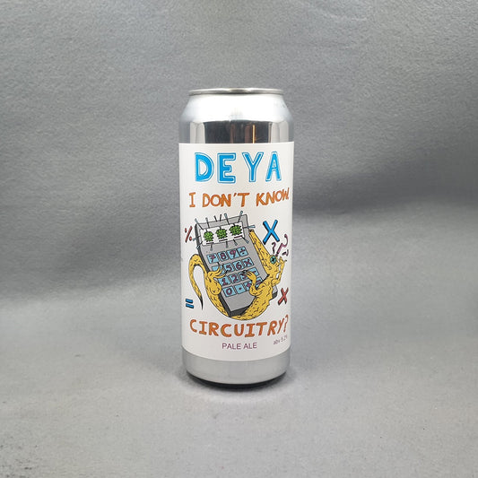 Deya I Don't Know, the Circuitry?
