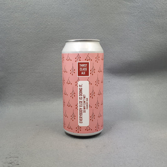 Thirst Class Everyone Else is Doing it, So Why Can't We?