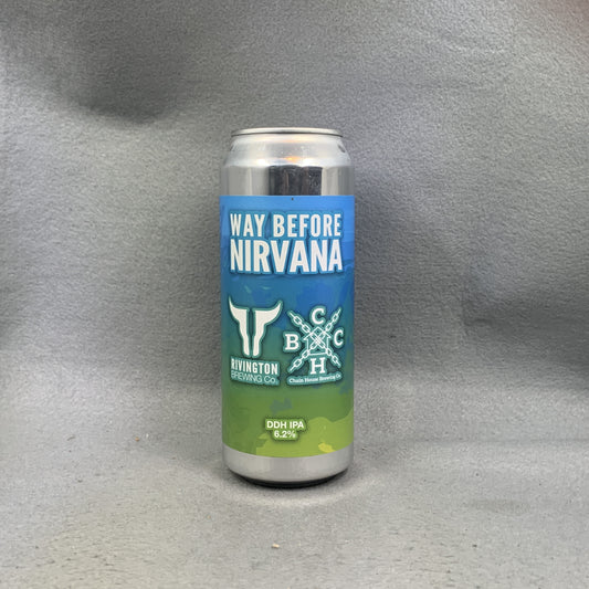 Rivington (x Chain House) Way Before Nirvana