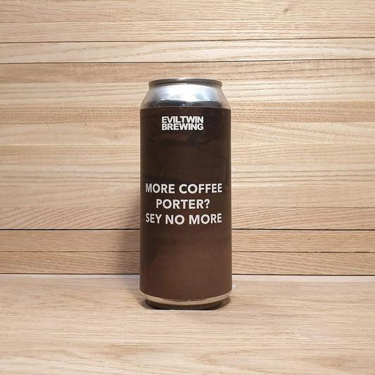 Evil Twin More Coffee Porter? Sey No More